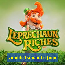 zombie tsunami o jogo